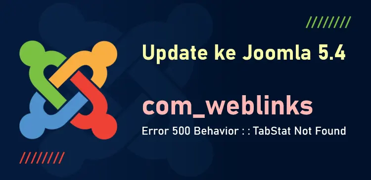 Ekstensi Joomla com_weblinks error 500 behavior tabstat not found